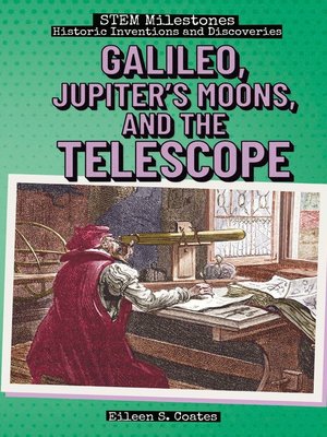 cover image of Galileo, Jupiter's Moons, and the Telescope